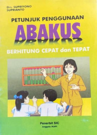 Image of Petunjuk Penggunaan Abakus Berhitung Cepat dan Tepat