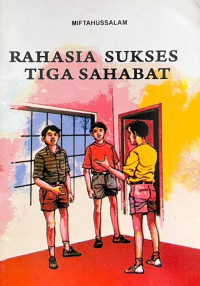 Image of Rahasia Sukses Tiga Sahabat